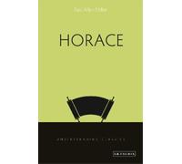 Paul Allen Miller Horace (Tascabile) Understanding Classics