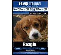 Paul Allen Pear Beagle Training Dog Training with the No BRAINER Dog (Tascabile)