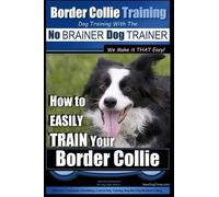 Paul Allen Pear Border Collie Training Dog Training with the No BRAI (Tascabile)