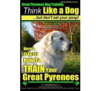 Paul Allen Pear Great Pyrenees Dog Training Think Like a Dog - But D (Tascabile)