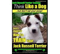 Paul Allen Pear Jack Russell Terrier Training, Think Like a Dog, But (Tascabile)