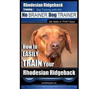 Paul Allen Pear Rhodesian Ridgeback Training Dog Training with the N (Tascabile)