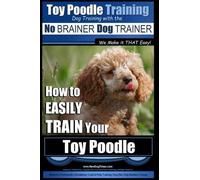 Paul Allen Pear Toy Poodle Training Dog Training with the No BRAINER (Tascabile)