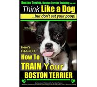 Paul Allen Pearce Boston Terrier, Boston Terrier Training AAA AKC (Tascabile)
