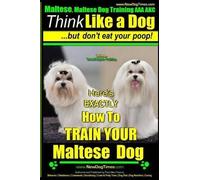 Paul Allen Pearce Maltese, Maltese Dog Training AAA AKC (Tascabile)