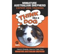 Paul Allen Pearce MINIATURE AUSTRALIAN SHEPHERD Expert Dog Training (Tascabile)