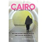 Paul Amar Cairo Securitized (Copertina rigida) Middle East Urban Studies