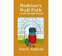 Paul Amess Hadrian's Wall Path (Tascabile) History Walks 1-5