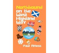 Paul Amess Northbound on the West Highland Way (Tascabile) History Walks 6-10