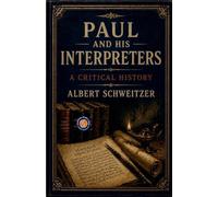 Paul and his Interpreters A Critical History