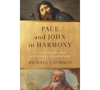 Paul and John in Harmony: A Theological and Historical Exploration