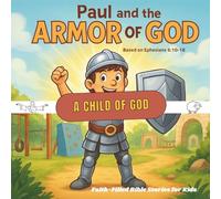 Paul and the Armor of God: A Bible Adventure About Faith
