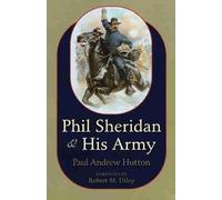 Paul Andrew Hutton Phil Sheridan and His Army (Tascabile)