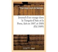 Paul-Ange-Louis Journal d'Un Voyage Dans La Turquie-d'Asie Et La Per (Tascabile)