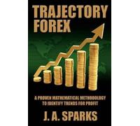 Paul Annan J A Sparks Ken Whitaker Trajectory Forex (Tascabile)
