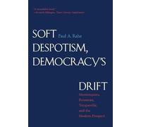Paul Anthony Rahe Soft Despotism, Democracy's Drift (Tascabile)