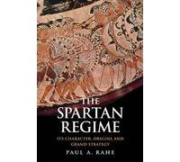 Paul Anthony Rahe The Spartan Regime (Copertina rigida)