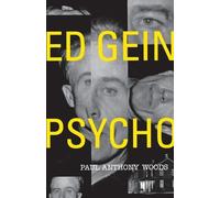 Paul Anthony Woods Ed Gein: Psycho (Tascabile)