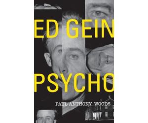 Paul Anthony Woods Ed Gein: Psycho (Tascabile)