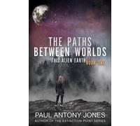 Paul Antony Jones The Paths Between Worlds (Tascabile) This Alien Earth
