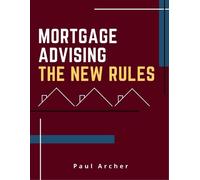 Paul Archer Mortgage Advising - The New Rules (Tascabile)