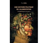 Paul Ariès Une histoire politique de l'alimentation (Tascabile)
