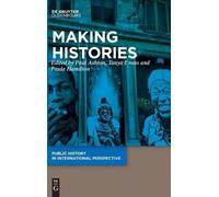 Paul Ashton Making Histories (Copertina rigida)