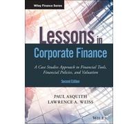 Lessons in Corporate Finance, Second Edition - A Case Studies Approach to