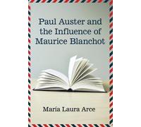 Paul Auster and the Influence of Maurice Blanchot (Tascabile)
