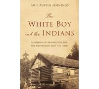 Paul Austin Jennings The White Boy and the Indians (Tascabile)
