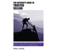 Paul Avins The Authority Guide to Trusted Selling (Tascabile) Authority Guides