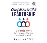 Paul Axtell Compassionate Leadership (Copertina rigida) Ignite Reads