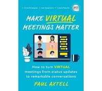 Paul Axtell Make Virtual Meetings Matter (Tascabile) Ignite Reads
