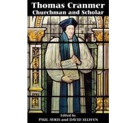 Paul Ayris Thomas Cranmer: Churchman and Scholar (Tascabile)