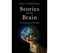 Paul B. Armstrong Armstrong Stories and the Brain (Tascabile)