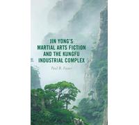 Paul B. Foster Jin Yong’s Martial Arts Fiction and the Kungfu (Copertina rigida)