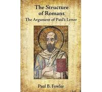 Paul B. Fowler The Structure of Romans (Tascabile)