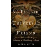 Paul B. Moyer The Public Universal Friend (Copertina rigida)