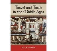 Paul B. Newman Travel and Trade in the Middle Ages (Tascabile)