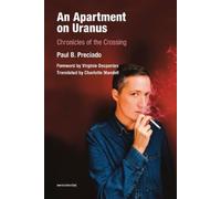 Paul B. Preciado Charlotte Mandell An Apartment on Uranus - Chronic (Tascabile)