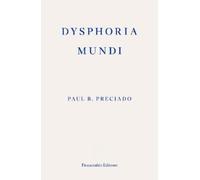 Paul B. Preciado Dysphoria Mundi (Tascabile)