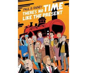 Paul B. Rainey There's No Time Like the Present (Tascabile)