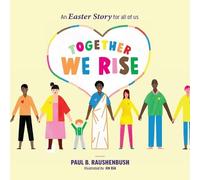 Paul B Raushenbush Together We Rise - An Easter Story for all of us (Tascabile)