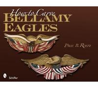 Paul B. Rolfe How to Carve Bellamy Eagles (Tascabile)