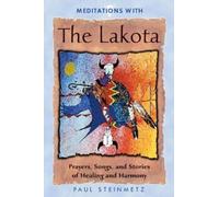 Paul B. Steinmetz Meditations with the Lakota (Tascabile)