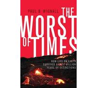 Paul B. Wignall The Worst of Times (Copertina rigida)