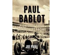 PAUL BABLOT: Pioneer of Early Motorsport Racing
