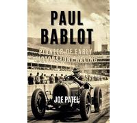PAUL BABLOT: Pioneer of Early Motorsport Racing