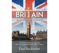 Paul Backholer Britain, a Christian Country (Tascabile)