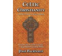 Paul Backholer Celtic Christianity and the First Christian Kings in (Tascabile)